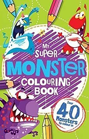 MY SUPER MONSTER COLOURING BOOK
